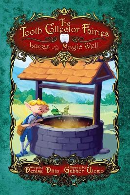 Lucas and the Magic Well: Lucas and the Magic Well - Denise Ditto - cover