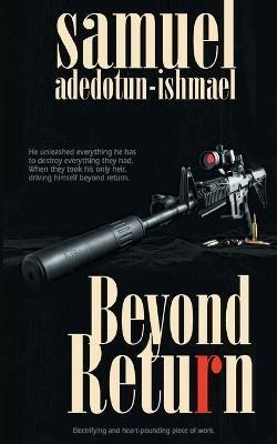 Beyond Return - Samuel Adedotun-Ishmael - cover