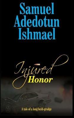 Injured Honor - Samuel Adedotun Ishmael - cover