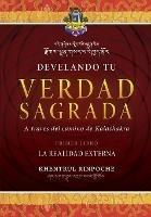 Develando Tu Verdad Sagrada: Primer Libro: La Realidad Externa - Shar Khentrul Jamphel Lodroe - cover
