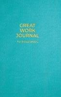 Great Work Journal For Entrepreneurs - Amanda J Crowell - cover