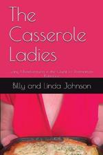 The Casserole Ladies: Zany Misadventures in the Quest for Postmortem Romance