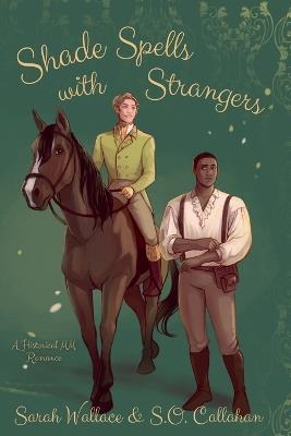 Shade Spells with Strangers - Sarah Wallace,S O Callahan - cover