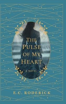 The Pulse of My Heart - E C Roderick - cover