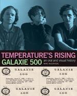 Galaxie 500: Temperature's Rising: An Oral and Visual History