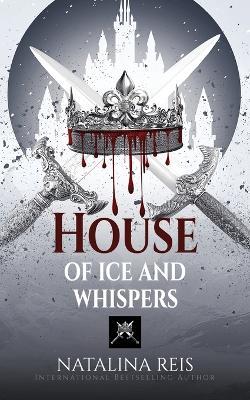 House of Ice and Whispers - Natalina Reis - cover
