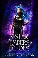 Sister of Embers & Echoes - Annie Anderson - cover