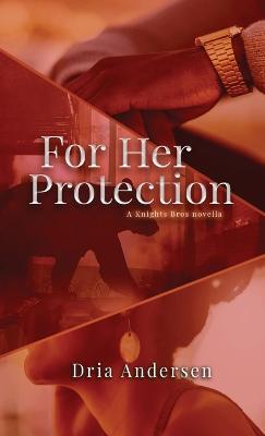 For Her Protection - Dria Andersen - cover