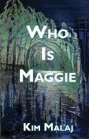 Who Is Maggie - Kim Malaj - cover