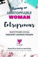 Becoming an UNSTOPPABLE WOMAN Entrepreneur: 26 Powerhouse Industry - Leading Women - Adriana Luna Carlos,Nicole Curtis,Charlotte Howard - cover