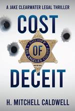 Cost of Deceit: A Jake Clearwater Legal Thriller