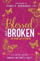 Blessed Not Broken: The Power of Letting Go - Tamara Mitchell-Davis - cover
