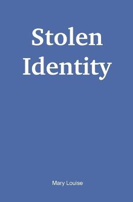 Stolen Identity - Mary Louise - cover