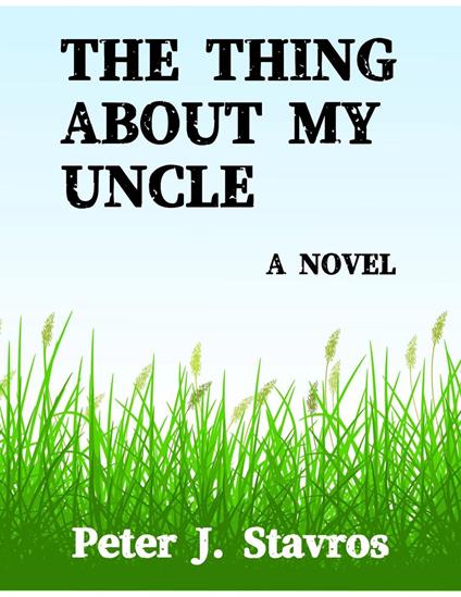 The Thing About My Uncle - Peter J. Stavros - ebook