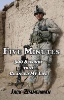 Five Minutes: 300 Seconds That Changed My Life - Jack Zimmerman - cover