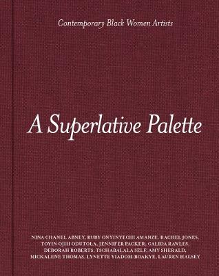 A Superlative Palette: Contemporary Black Women Artists - cover