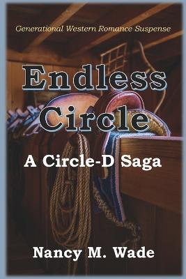Endless Circle: A Circle-D Saga - Nancy M Wade - cover