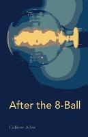 After the 8-Ball - Colleen Alles - cover