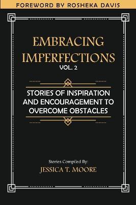 Embracing Imperfections: Stories of Inspiration and Encouragement to Overcome Obstacles - Jessica Moore - cover