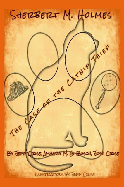 Sherbert M. Holmes The Case of the Catnip Thief - Jeff Crise,Josh Crise,Amanda M. G. Busch - ebook