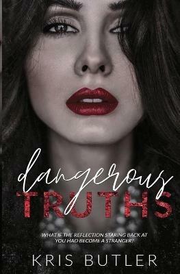 Dangerous Truths - Kris Butler - cover
