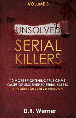Unsolved Serial Killers - D R Werner - cover