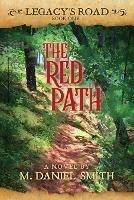 Libro in inglese The Red Path: Legacy's Road: Book One  - M Daniel Smith