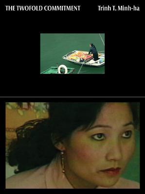 Trinh T. Minh-Ha: The Twofold Commitment - cover