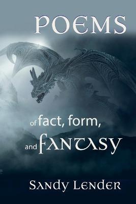 Poems of Fact, Form, and Fantasy - Sandy Lender - cover
