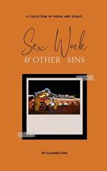 Sex Work & Other Sins: A Collection of Poems and Essays