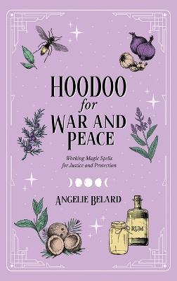 Hoodoo for War and Peace - Angelie Belard - cover