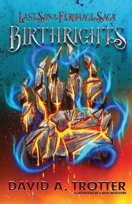Birthrights: The Last Son of the Feromage Saga - David Trotter - cover
