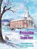 Priscilla and the Snow Fort - Pat LaMarche,Bonnie Tweedy Shaw - cover