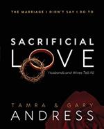 Sacrificial Love: The Marriage I Didn't Say I Do To, Husbands and Wives Tell All