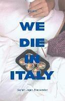 Libro in inglese We Die in Italy  - Sarah Jean Alexander