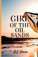 Girl Of The Oil Sands - I L Green - cover