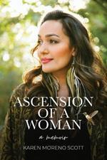 Ascension Of A Woman: A Memoir