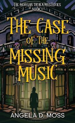 The Case of the Missing Music - Angela D Moss - cover