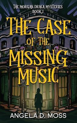 The Case of the Missing Music - Angela D Moss - cover