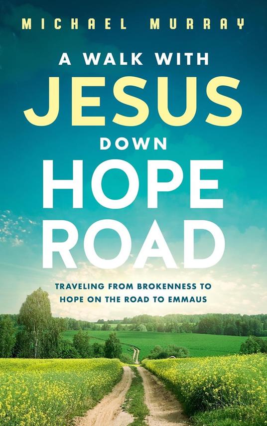 A Walk With Jesus Down Hope Road