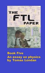 The FTL Paper: Book Five