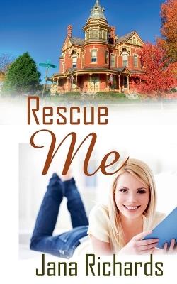 Rescue Me - Jana Richards - cover