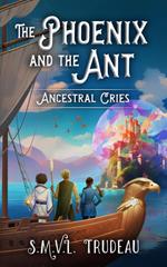 The Phoenix and the Ant: Ancestral Cries