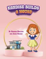 Kandise builds a house