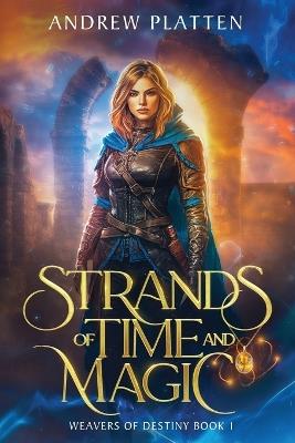 Strands of Time and Magic: An Epic Fantasy Adventure - Andrew Platten - cover