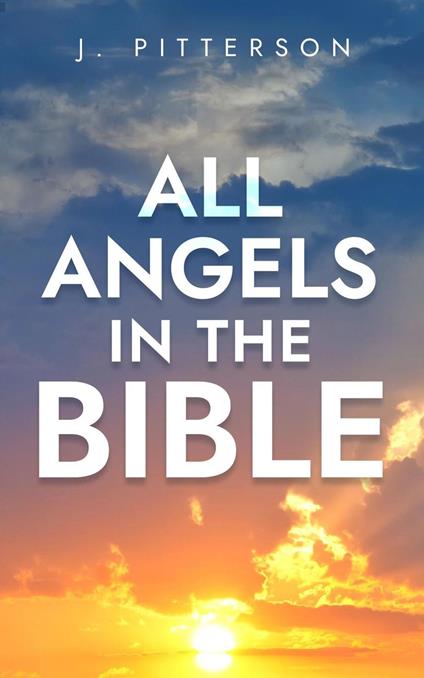All Angels in the Bible - J. Pitterson - ebook