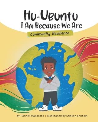 HuUbuntu I Am Because We Are - Community Resilience: Community Resilience - Patrick Makokoro - cover