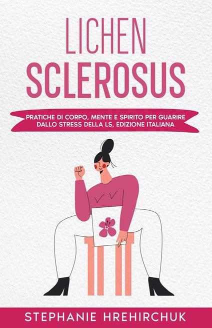 Lichen Sclerosus - Stephanie Hrehirchuk - ebook