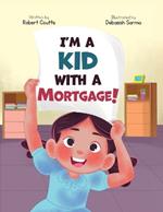 I'm a Kid with a Mortgage!