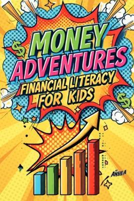 Money Adventures: Financial Literacy for Kids - Ansie A - cover